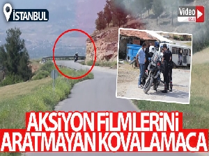 Aksiyon filmlerini aratmayan kovalamaca