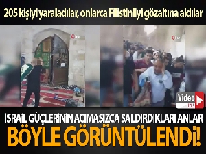 İsrail güçlerinin Mescid-i Aksa'ya saldırı anı kamerada