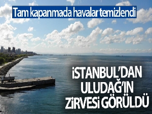 Tam kapanmada havalar temizlendi, İstanbul'dan Uludağ'ın zirvesi görüldü