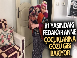 81 yaşındaki fedakâr anne 43 ve 55 yaşlarındaki engelli evlatlarına gözü gibi bakıyor