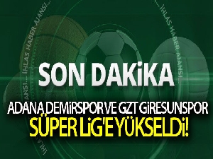 Adana Demirspor ve GZT Giresunspor Süper Lig'e yükseldi!