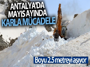 Antalya'da Mayıs ayında boyu 2,5 metreyi bulan karla mücadele