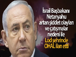 İsrail'in Lod kentinde OHAL ilan edildi