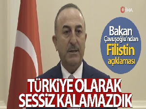 Çavuşoğlu'ndan Filistin açıklaması: 'Türkiye olarak sessiz kalamazdık'