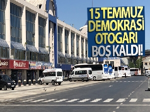15 Temmuz Demokrasi Otogarı Ramazan Bayram'ı arifesinde boş kaldı