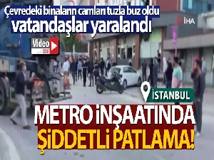 Pendik'te metro inşaatında şiddetli patlama