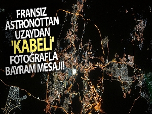 Fransız astronottan uzaydan 'Kabeli' fotoğrafla bayram mesajı
