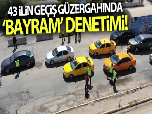 43 ilin geçiş güzergahında "bayram" denetimi: Kişilerin "HES kodu" sorgulandı