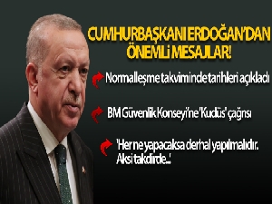 Cumhurbaşkanı Erdoğan'dan normalleşme takvimine ilişkin açıklama