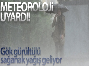 Meteoroloji'den sağanak yağmur uyarısı
