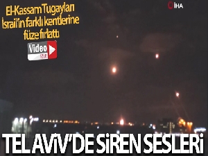 El-Kassam Tugayları Tel Aviv ve İsrail'in farklı kentlerine füze fırlattı