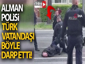 Alman polisi psikolojik rahatsızlığı bulunan Türk vatandaşını darp etti