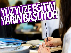 Yüz yüze eğitim yarın başlıyor