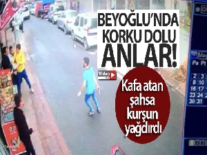 Beyoğlu'nda silahlı kavga kamerada: Kafa atan şahsa kurşun yağdırdı