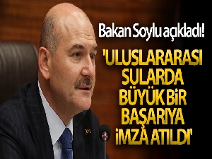 İçişleri Bakanı Soylu:'Uluslararası sularda büyük bir başarıya imza atıldı'
