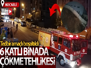 Kocaeli'de altı katlı binada çökme tehlikesi...Bina tedbir amaçlı boşaltıldı