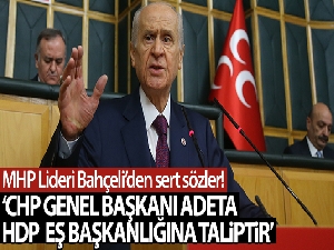 MHP Lideri Bahçeli: 'CHP Genel Başkanı HDP'nin adeta eş başkanlığına taliptir'