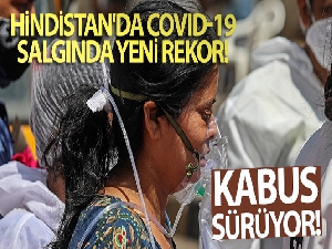 Hindistan'da Covid-19 salgında yeni rekor: son 24 saatte 4 bin 529 ölüm