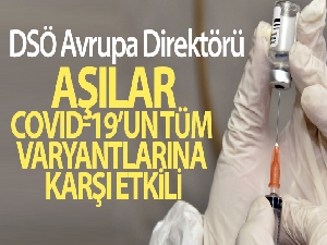 DSÖ Avrupa: 'Aşılar, Covid-19'un tüm varyantlarına karşı etkili'