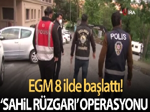Emniyet Genel Müdürlüğü'nden 8 ilde 'Sahil Rüzgarı Operasyonu'