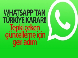 WhatsApp'tan Türkiye kararı! Tepki çeken güncelleme için geri adım