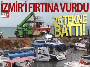 İzmir'i fırtına vurdu: 26 tekne battı