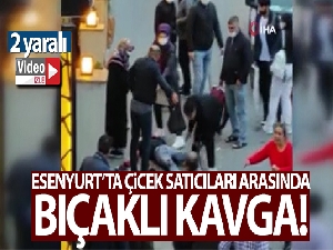 Esenyurt'ta çiçek satıcıları arasında bıçaklı kavga: 2 yaralı