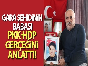 Gara şehidinin babası, PKK-HDP gerçeğini anlattı