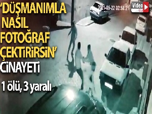'Düşmanımla nasıl fotoğraf çektirirsin' kavgasında 1 ölü, 3 yaralı