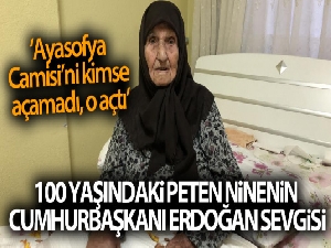 Konyalı 100 yaşındaki Peten ninenin Cumhurbaşkanı Erdoğan sevgisi