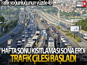 Hafta sonu kısıtlaması sona erdi, trafik çilesi başladı