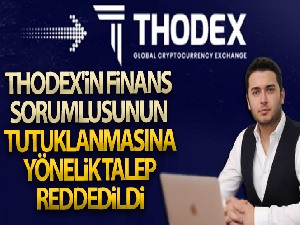 Thodex'in finans sorumlusunun tutuklanmasına yönelik talep reddedildi