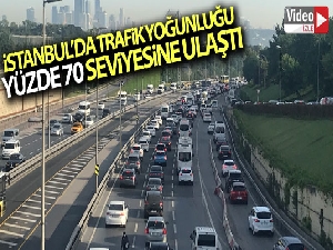 İstanbul'da trafik yoğunluğu yüzde 70 seviyesine ulaştı
