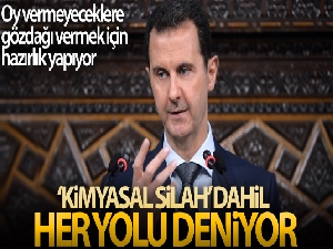 Esad, seçilebilmek için ‘kimyasal silah' dahil her yolu deniyor