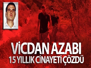 Vicdan azabı, 15 yıllık cinayeti çözdü