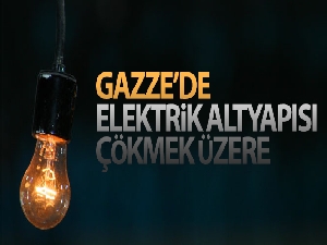 Gazze'de elektrik altyapısı çökmek üzere