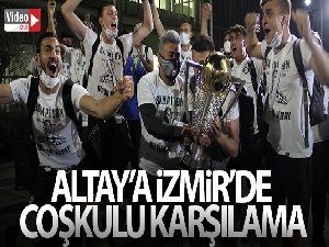 Altay'a İzmir'de coşkulu karşılama