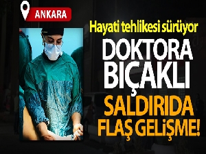 Ankara'da doktoru görevi başında bıçaklayan şahıs tutuklandı