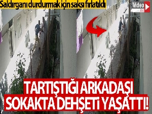 Avcılar'da, sokakta tartıştığı arkadaşını bir anda bıçakladı