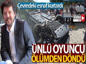 Ünlü oyuncu İlker Aksum kaza yaptı
