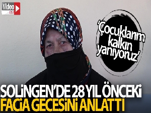 Mevlüde Genç, Solingen'de 28 yıl önceki facia gecesini anlattı