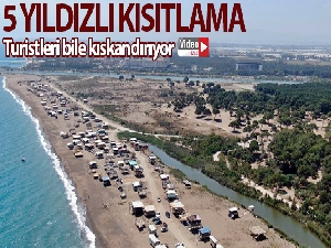 Antalya'da turistleri bile kıskandıran 5 yıldızlı kısıtlama