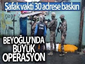 Beyoğlu'nda uyuşturucu operasyonu: Şafak vakti 30 adrese baskın yapıldı