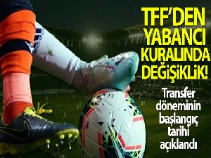 TFF, yabancı kuralında değişiklik yaptı