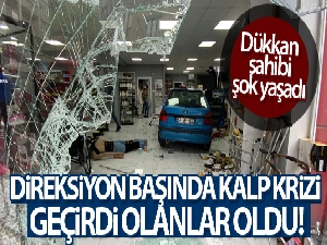 Direksiyon başında kalp krizi geçirip dükkana daldı