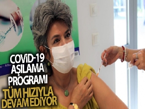 Covid-19 aşılama programı tüm hızıyla devam ediyor