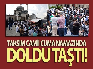 Taksim Camii cuma namazında doldu taştı