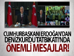 Cumhurbaşkanı Erdoğan'dan Denizkurdu Tatbikatı'nda önemli mesajlar