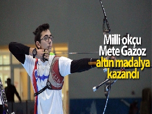 Mete Gazoz, altın madalya kazandı