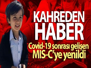 8 yaşındaki Toprak, koronavirüs sonrası gelişen MIS-C nedeniyle hayatını kaybetti
